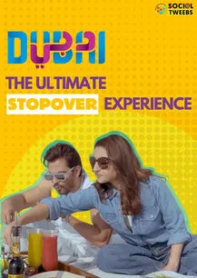 Dubai The Ultimate Stopover Experience