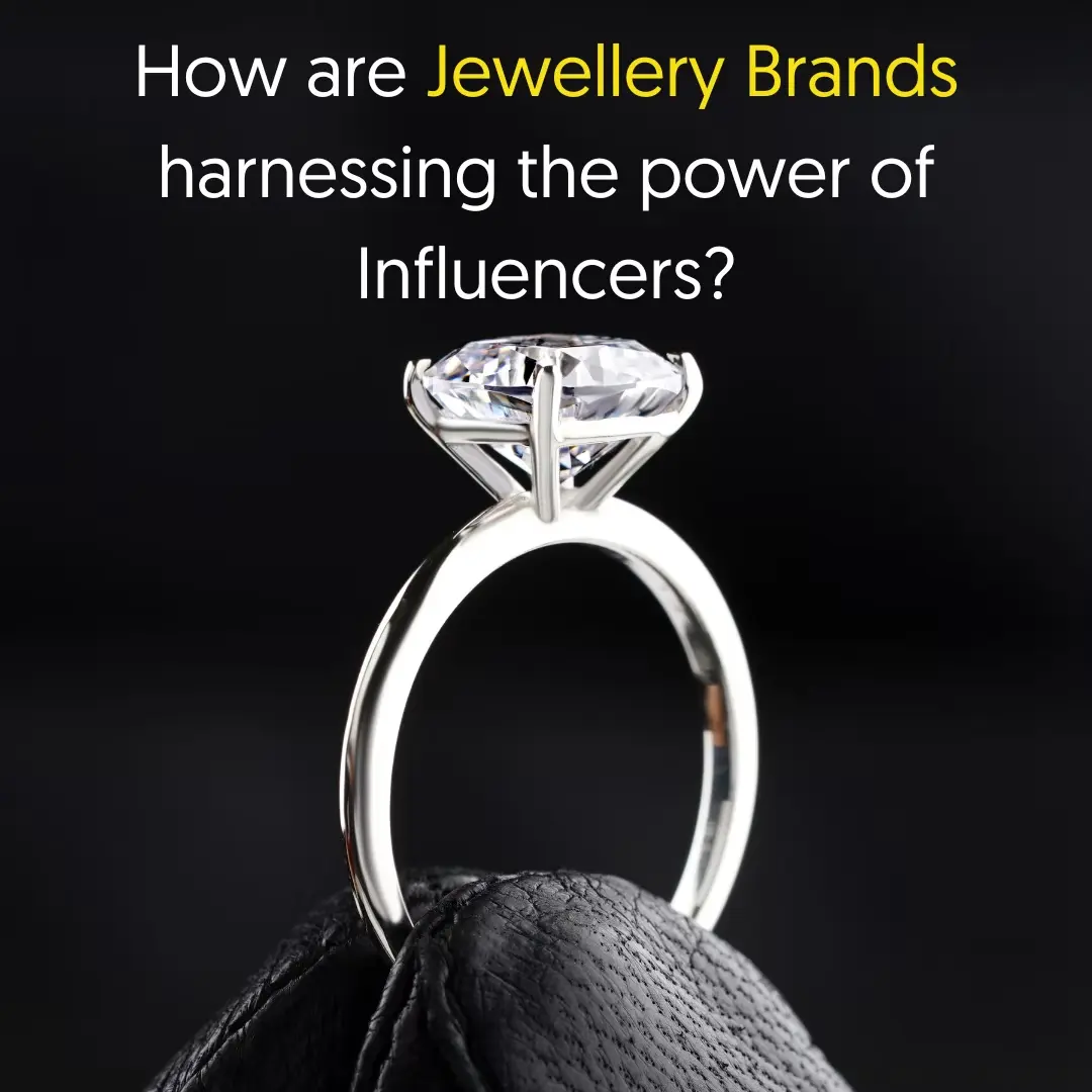 How are Jewellery Brands harnessing the power of influencers