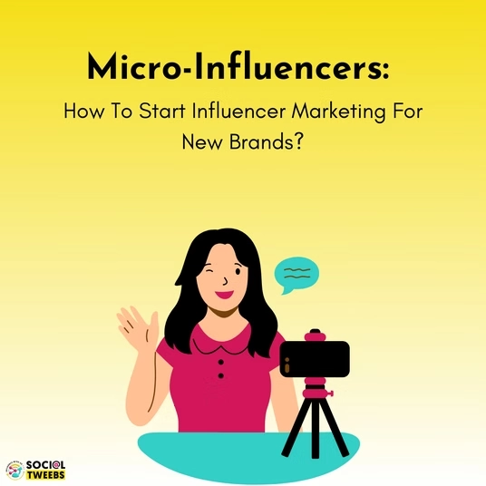 Micro-Influencers: How To Start Influencer Marketing For New Brands