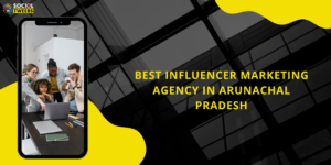 Best Influencer Marketing Agency in Arunachal Pradesh